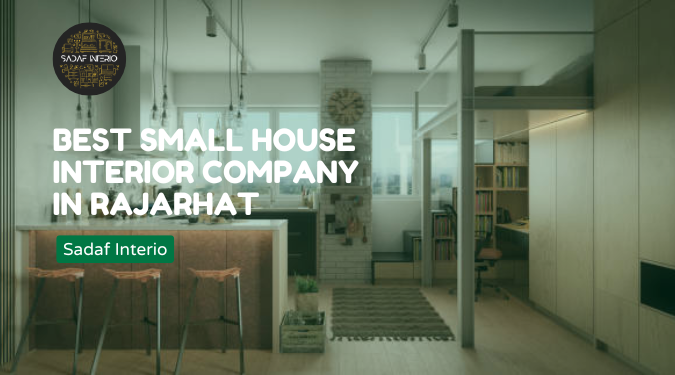 Best small house interior company in Rajarhat