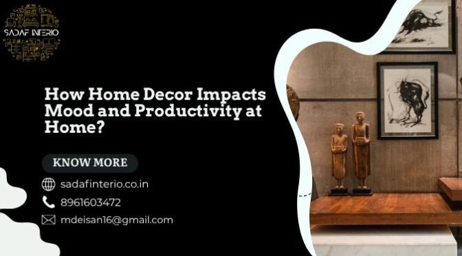How Home Decor Impacts Mood and Productivity at Home?